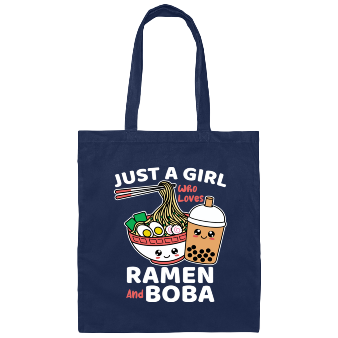 Ramen Lover Just A Girl Who Loves Ramen And Boba Canvas Tote Bag