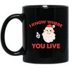 I Know Where You Live, Cute Santa, Santa Claus, Merry Christmas, Trendy Christmas Black Mug