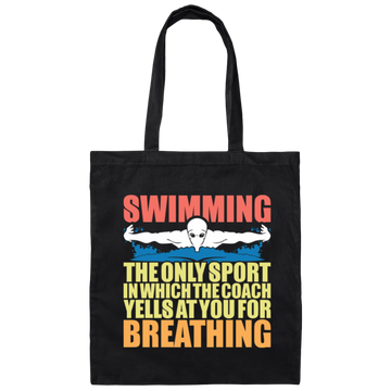 Swimming The Only Sport In Which The Coach Yells At You For Breathing Canvas Tote Bag