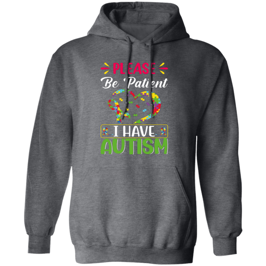 Please Be Patient, I Have Autism, Colorful Awareness Pullover Hoodie