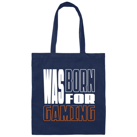 Saying Was Born for Gaming, Gamer, Games Lover Gift Canvas Tote Bag