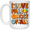 I Love Fall Most Of All, Fall Season, Thanksgving Season White Mug