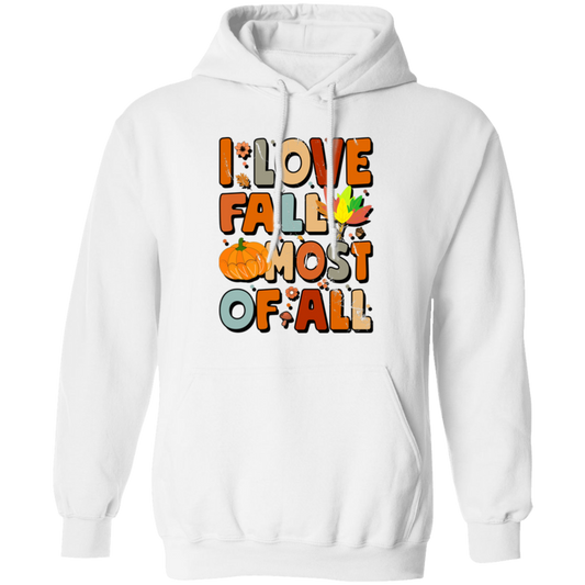 I Love Fall Most Of All, Fall Season, Thanksgving Season Pullover Hoodie