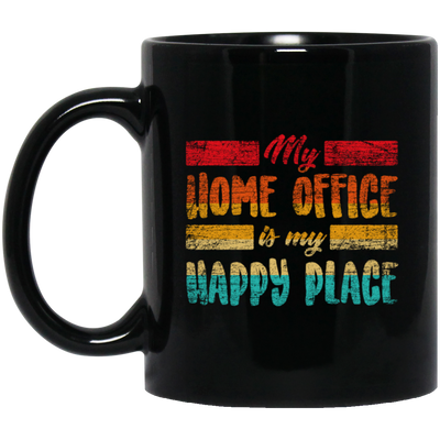 My Home Office Is My Happy Place, Good Job, Gift For Employee Work From Home Retro Black Mug