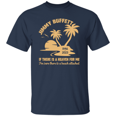 Jimmy Buffett, If There Is A Heaven For Me, I'm Sure There Is A Beach Attached Unisex T-Shirt