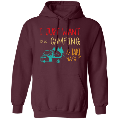 Go To Camping Naps Camping I Just Want _To Go Camping And Take Naps Camping Vintage Pullover Hoodie