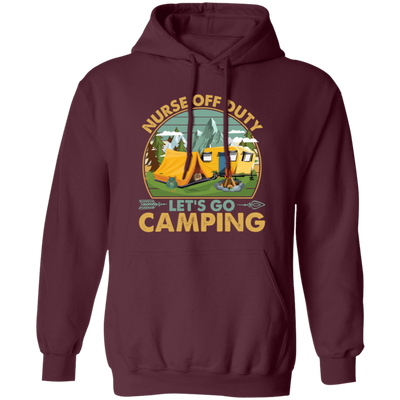 Let's Go Camping, Vintage Nurse Off Duty, Nurse Vacation, Camping Gift, Lover Camp Nurse Pullover Hoodie