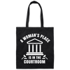 A Woman's Place Is In The Courtroom Canvas Tote Bag
