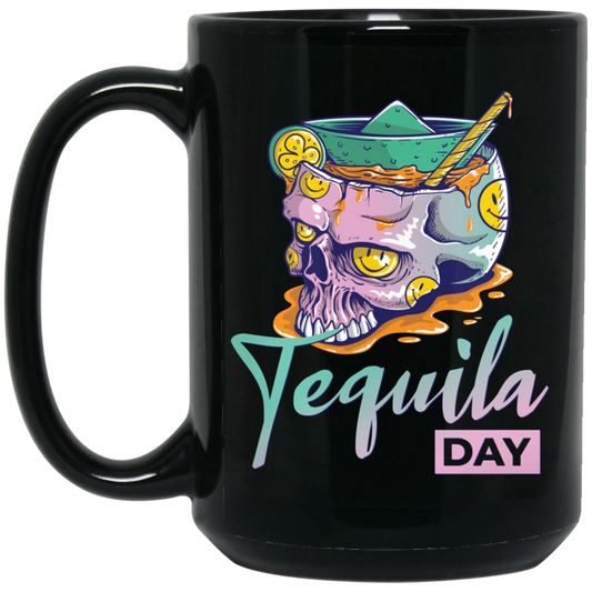 Tequila Day, Tequila In Skull Glass, Happy Tequila Black Mug
