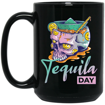 Tequila Day, Tequila In Skull Glass, Happy Tequila Black Mug