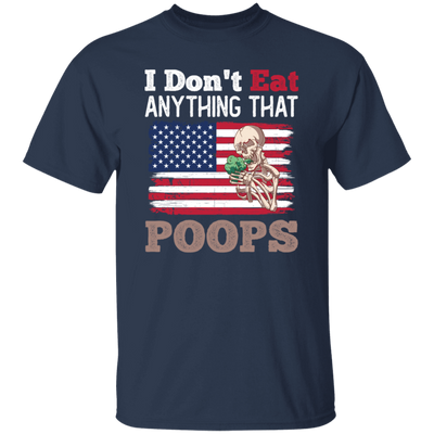 I Don't Eat Anything That Poops, American Flag, Funny Vegan Unisex T-Shirt