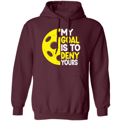 My Goal Is To Deny Your Target Sports Bowler, Bowling Gift, Love Bowling Pullover Hoodie