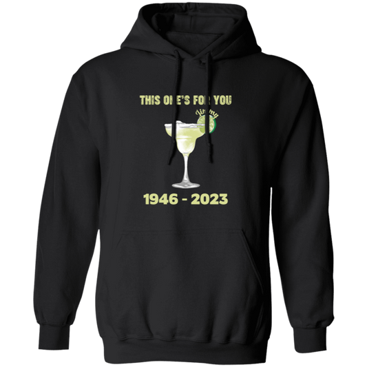 This One's For You Jimmy Buffett, 1946-2023, Tequila For Jimmy Pullover Hoodie