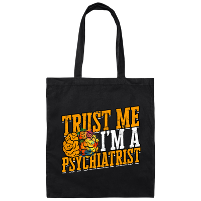 Trust Me I Am A Psychiatrist Psychology Therapist Psychologist Canvas Tote Bag