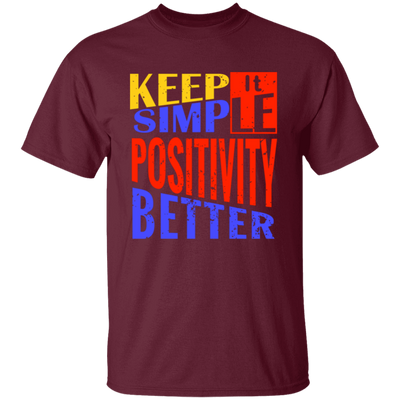 Keep It Simple, Positivity Better, Retro Positivity Unisex T-Shirt