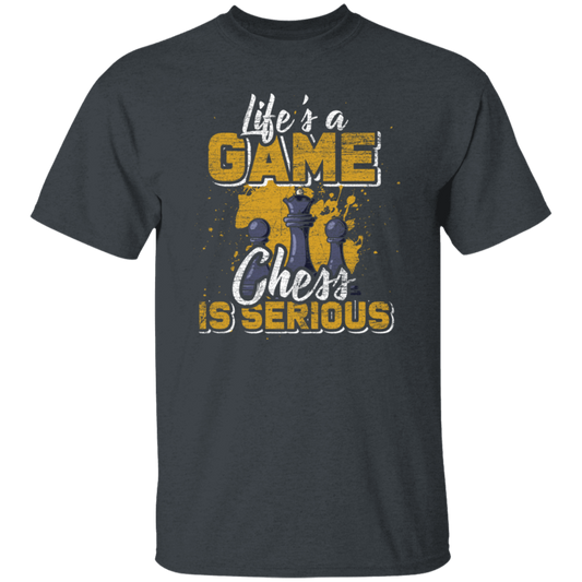 Lifes A Game, Chess Is Serious, Just Chess, Retro Chess Lover, Best Sport Unisex T-Shirt