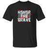 Honor The Brave, Brave American, Brave Army Unisex T-Shirt