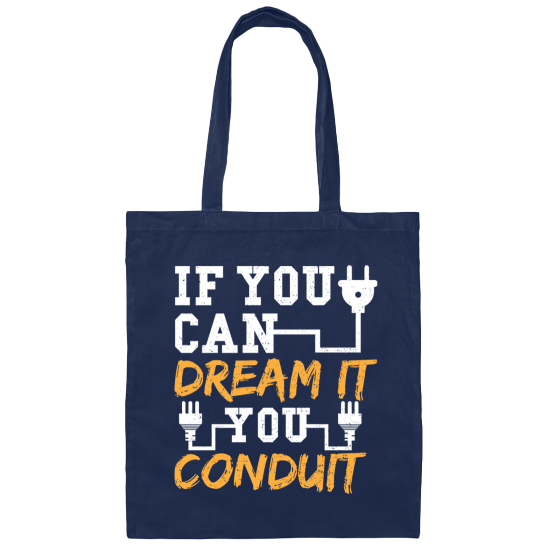 If You Can Dream It You Conduit - Electrician Gift Canvas Tote Bag
