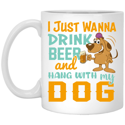 I Just Wanna Drink Beer And Hang With My Dog, Fluffy Dog White Mug