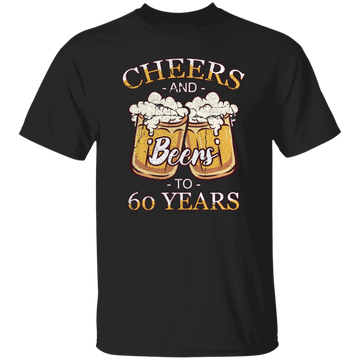 Cheers For 60 Years Old, Love 60th Birthday, Love Beer, Best 60th Birthday Unisex T-Shirt