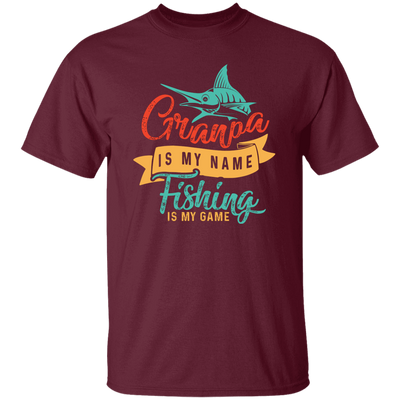 Grandpa Is My Name, Fishing Is My Game, Fishing Game Unisex T-Shirt