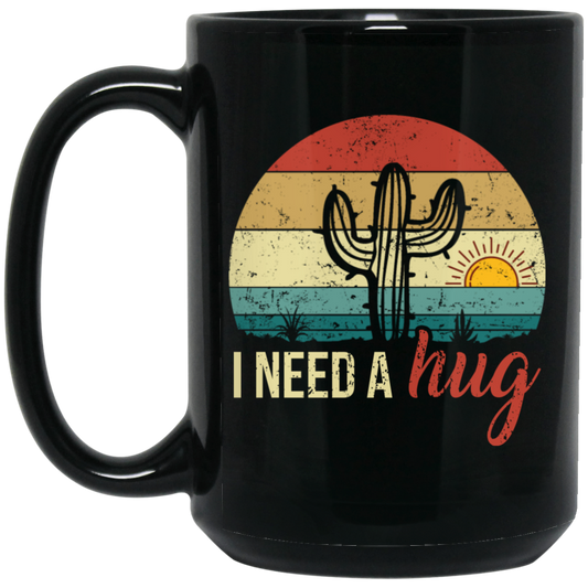 I Need A Hug, Alone Cactus, Retro Funny Cactus, Cactus Vintage Black Mug