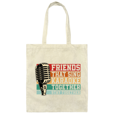 Friends That Sing Karaoke Together Stay Together Retro Canvas Tote Bag