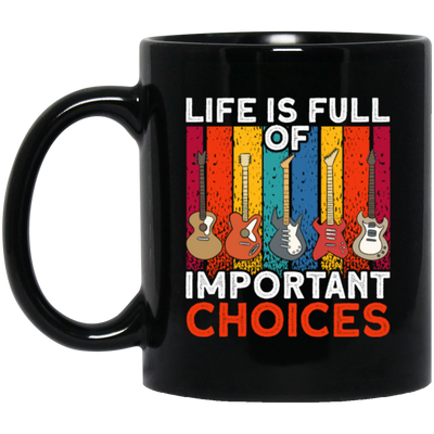 Retro Guitar Gift, Life Is Full Of Important Choices, Love Music Black Mug