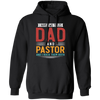 I Have Two Titles Dad And Pastor, I RockThem Both Pullover Hoodie