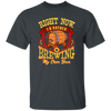 Love Beer Gift, Right Now I Would Rather Be Brewing My Own Beer Unisex T-Shirt