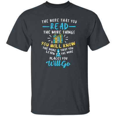 Books Lover, Reader Gift, The More That You Read, The More You Know Unisex T-Shirt