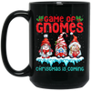 Game Of Gnomes Christmas Is Coming Cute Gnome Black Mug