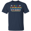 I'm Not A Lesbian, But My Girlfriend Is, LGBT Pride's Day Unisex T-Shirt