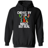 Chemistry Is Like Magic But Real, magic In Real Life, Love Chemistry Pullover Hoodie