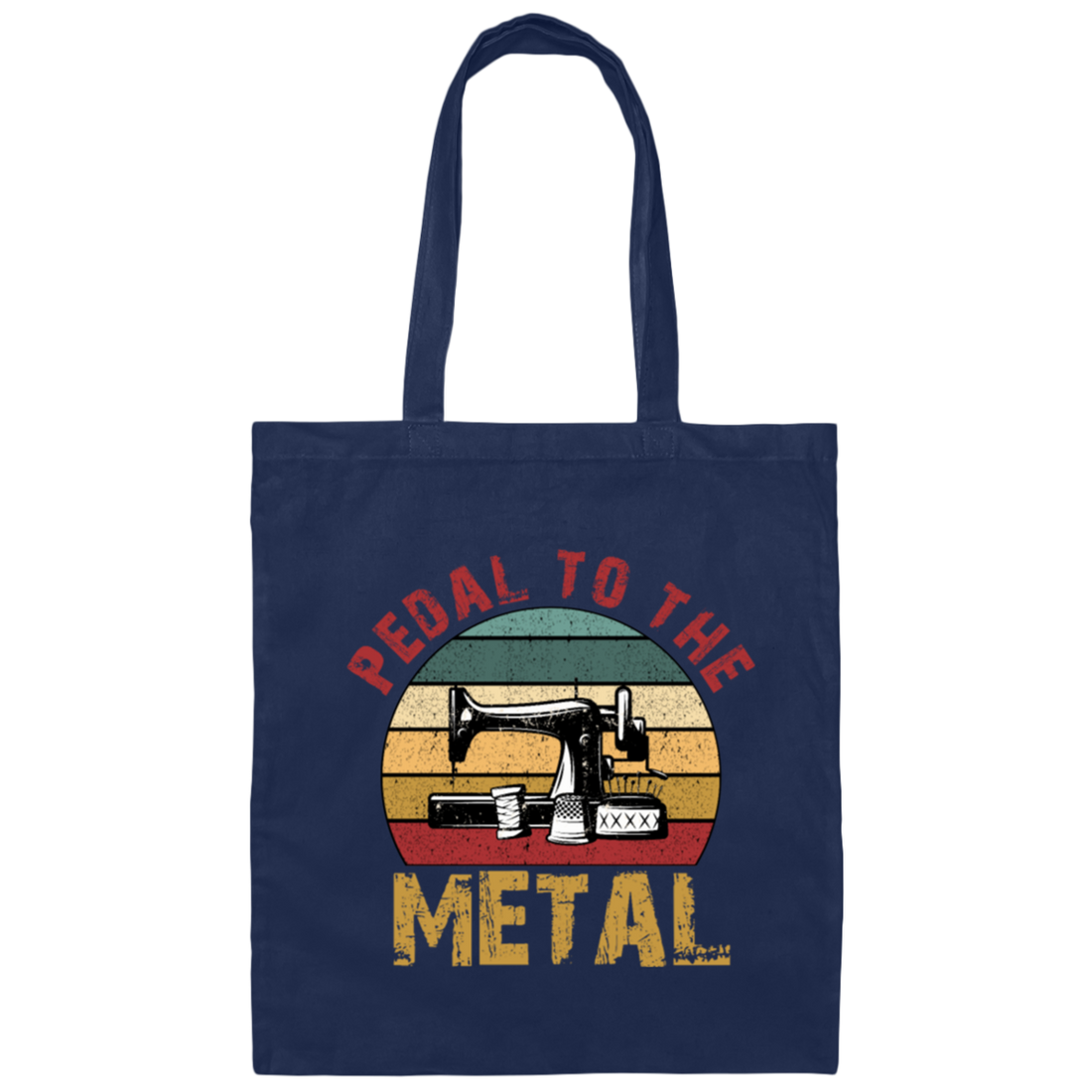 Sew Machine Love Gift Pedal To The Metal Lover Canvas Tote Bag