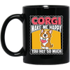 Corgi Make Me Happy, You Not So Much, Retro Corgi Black Mug