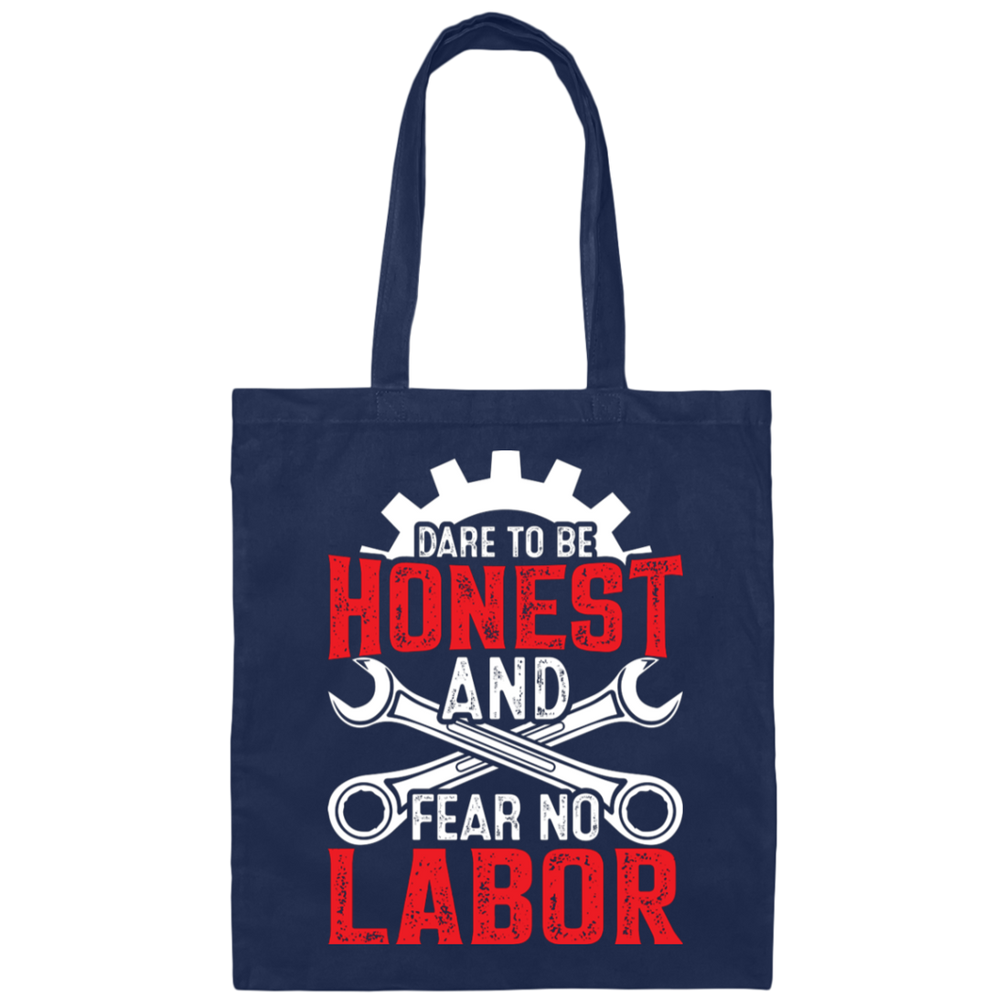 Dare To Be Honest And Fear No Labor, Mechanic Retro Canvas Tote Bag