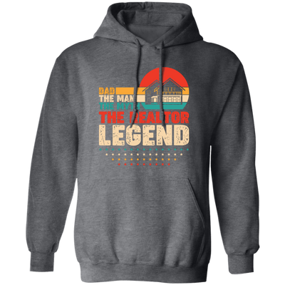 Dad, The Man, The Myth, The Reraltor Legend, Retro Real Estate Pullover Hoodie