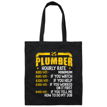 My Job Is Plumber, Plumber Lover Gift, Hourly Rate For Plumber, Best Job Canvas Tote Bag