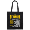 My Job Is Plumber, Plumber Lover Gift, Hourly Rate For Plumber, Best Job Canvas Tote Bag