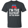 I Am The Elephant In The Room, Republican, American Love Gift, Elephant Lover Unisex T-Shirt