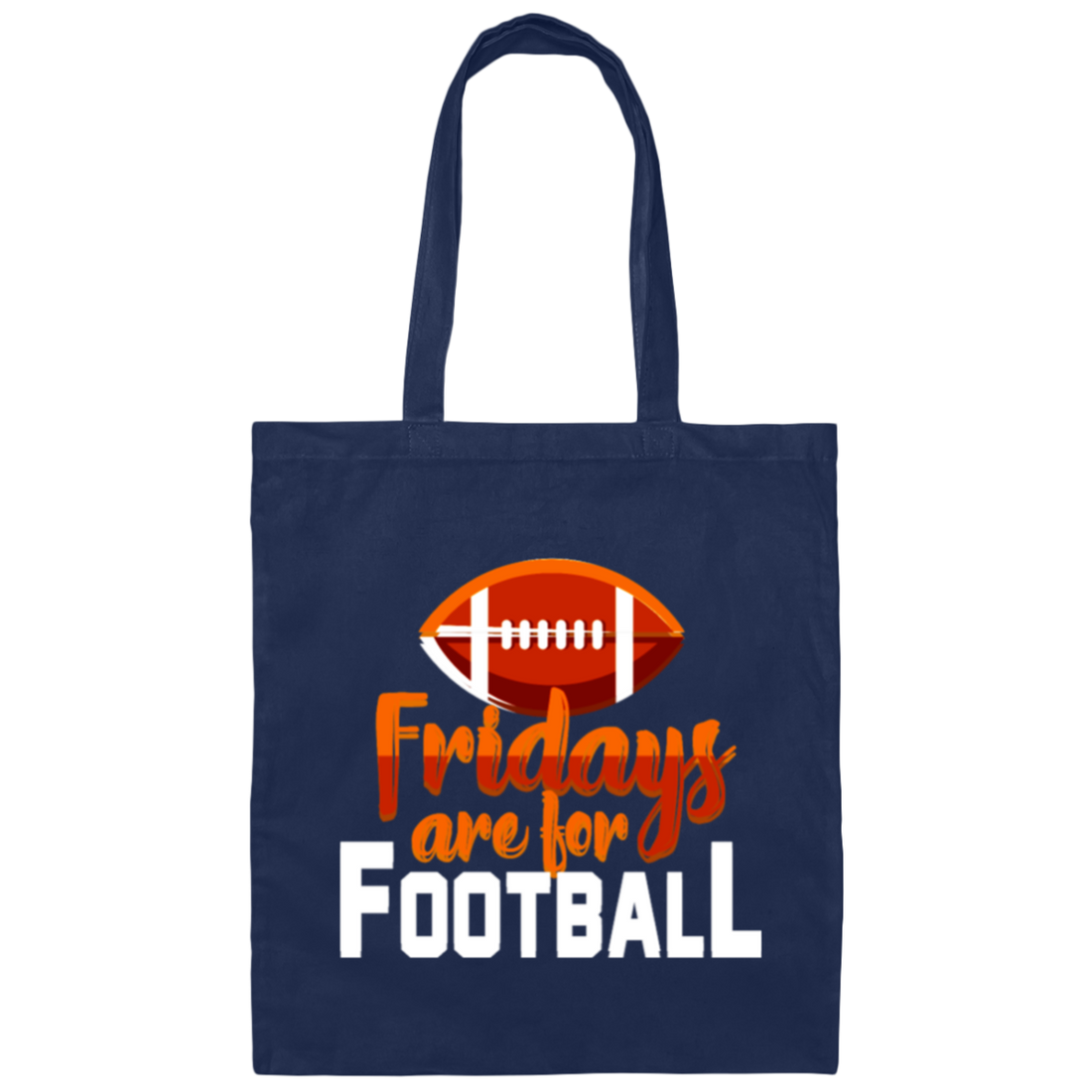 Fridays Are For Football, Baseball On Friday, American Football Love Canvas Tote Bag