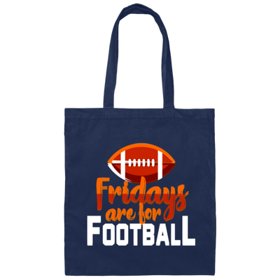 Fridays Are For Football, Baseball On Friday, American Football Love Canvas Tote Bag
