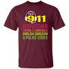 Sarcasm Gift, 911 Dispatcher Speak 3 Languages English Sarcasm Unisex T-Shirt