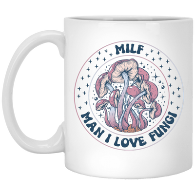 MILF, Man I Love Fungi, Purple Fungi, Mushrooms Bushes White Mug