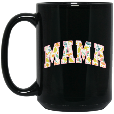 Mama Gift, Floral Mama, Mama Varsity, Mama Design, Mother's Day-pink Black Mug