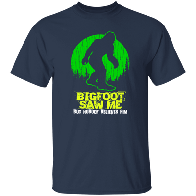 Bigfoot Saw Me, Be Scared Of Bigfoot, Bigfoot In The Jungle Gift Unisex T-Shirt