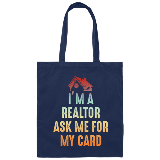 Im A Realtor, Ask Me for My Card, Real Estate, Retro Realtor Best Gift Canvas Tote Bag
