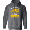 My Blood Type Is Craft Beer, Beer In My Blood Pullover Hoodie