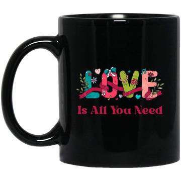 Love Is All You Need, Love Text, Best Love, Cute Valentine Black Mug